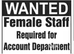 Wanted female staffs for accounts work
