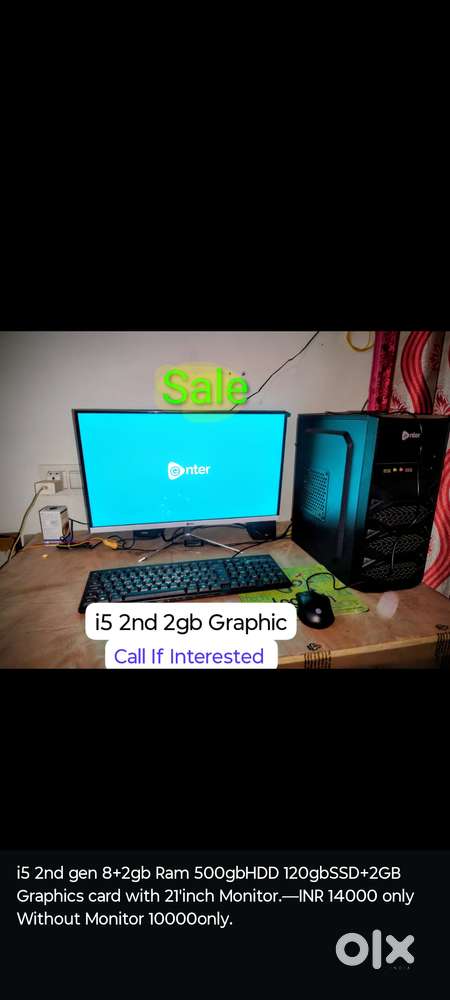 Core i5 2nd gen 8GB Ram 2gb Graphic 500gb hdd 120gb SSD with monitor