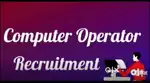 Computer operator cum assistant required