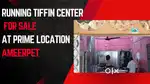 Running Tiffin Center for Sale at Prime Location-Ameerpet