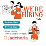 Cafe Restaurant Staff Hiring @ Jadcherla
