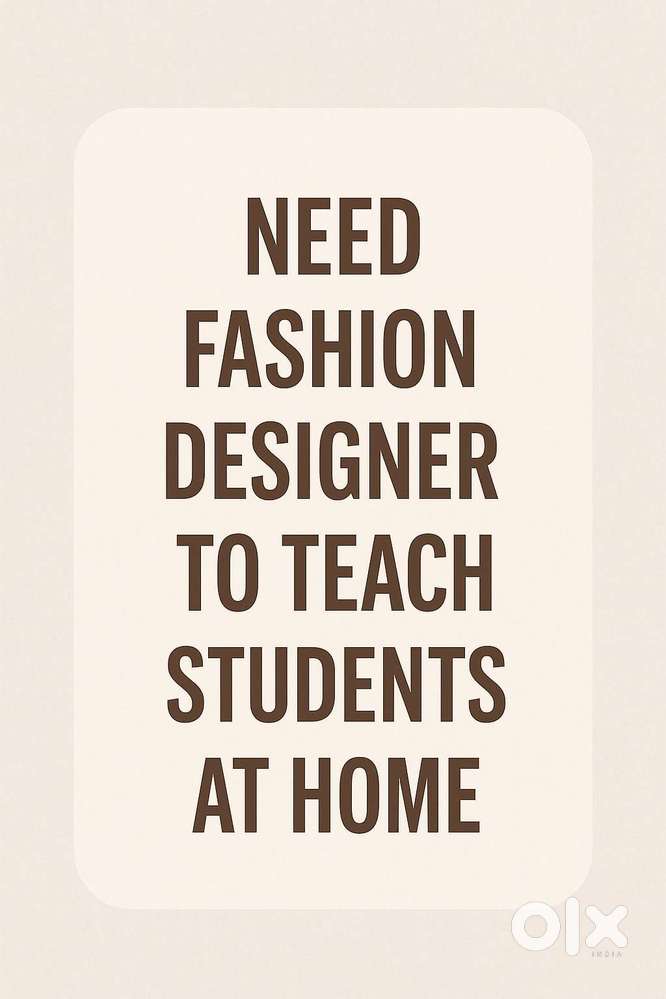 NEED FASHION DESIGNER TUTOR FOR STUDENT