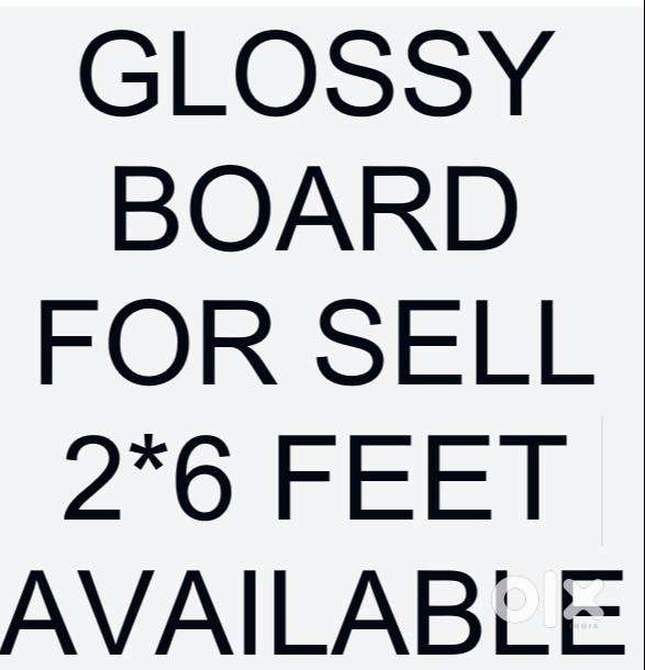 GLOSSY BOARD FOR SELL 2*6 FEET AVAILABLE