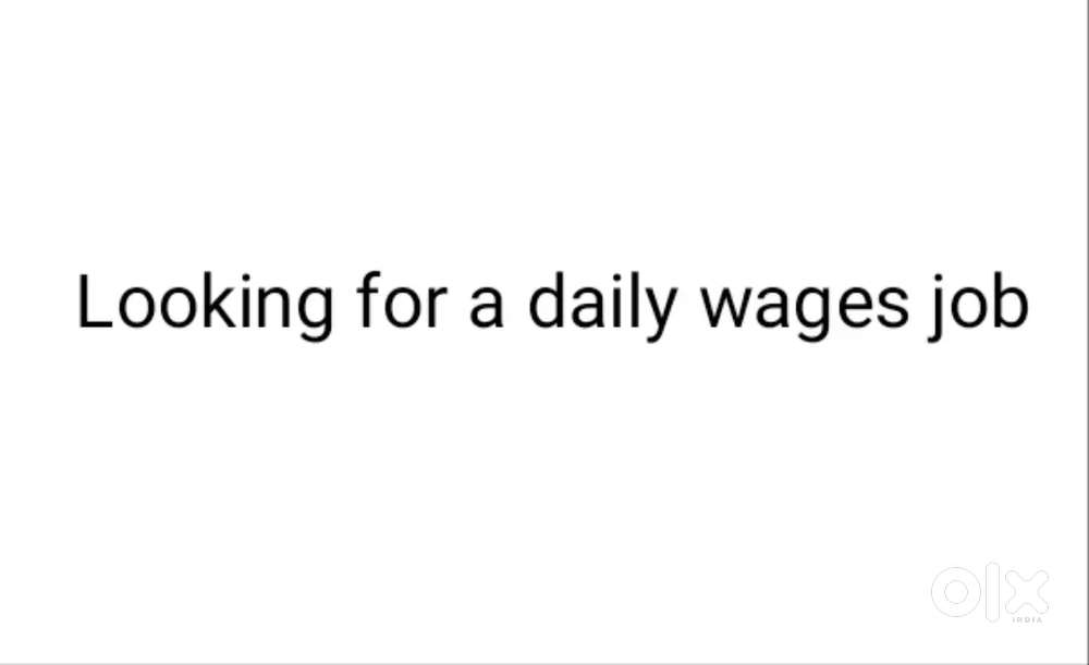 I need a daily wages job.