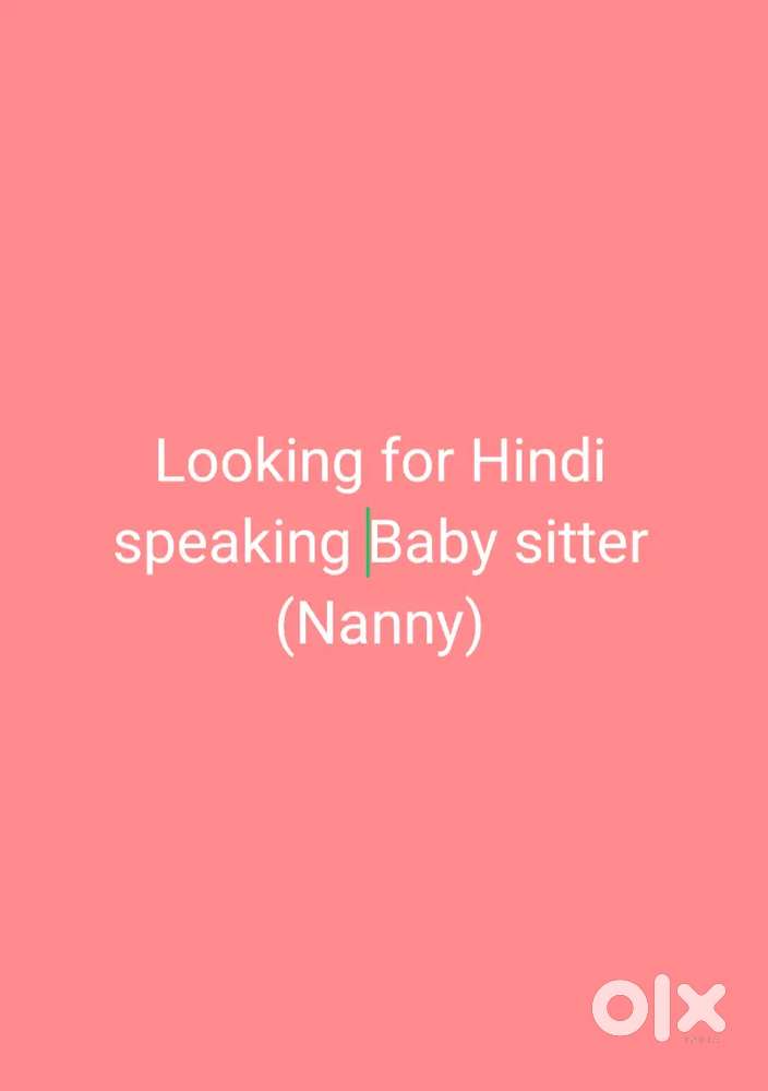 Looking for Hindi speaking baby sitter (Nanny)