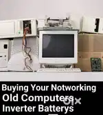 NOTWORKING OLD INVERTER BATTERIES AND COMPUTERS OFFICE HOME WASTE BUY