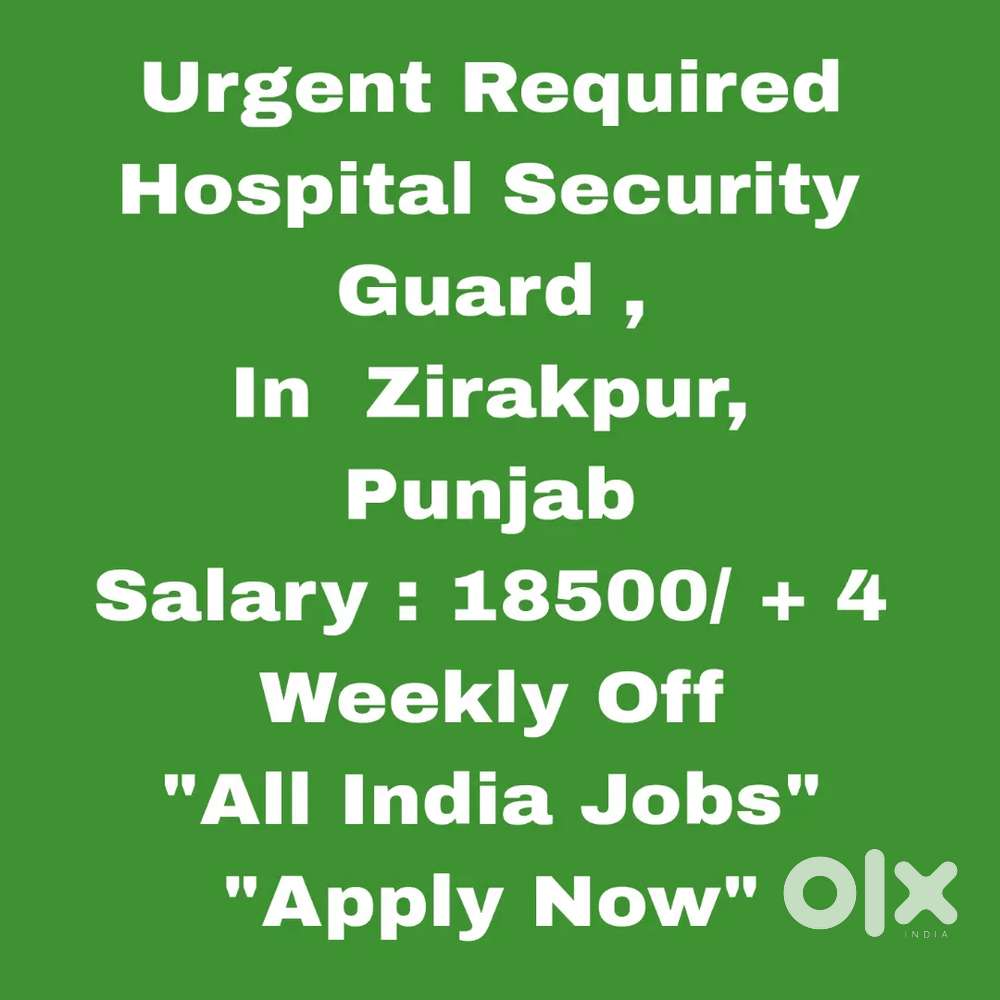 Hospital Security Guard Job Zirakpur Punjab - All India