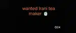 Wanted Irani tea maker