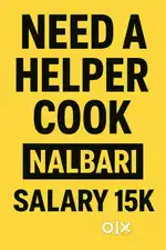 Need a helper cook for a restaurant located in Nalbari