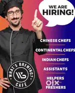 Required Chinese chef, Continental chef, commi 2, waiters