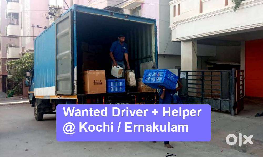 Driver + Helper wanted for Packers Movers in Kochi Ernakulam