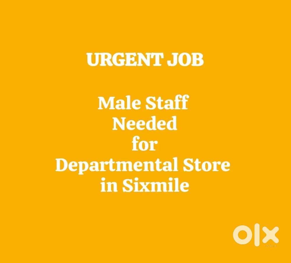 Need Male Staff for Departmental Store