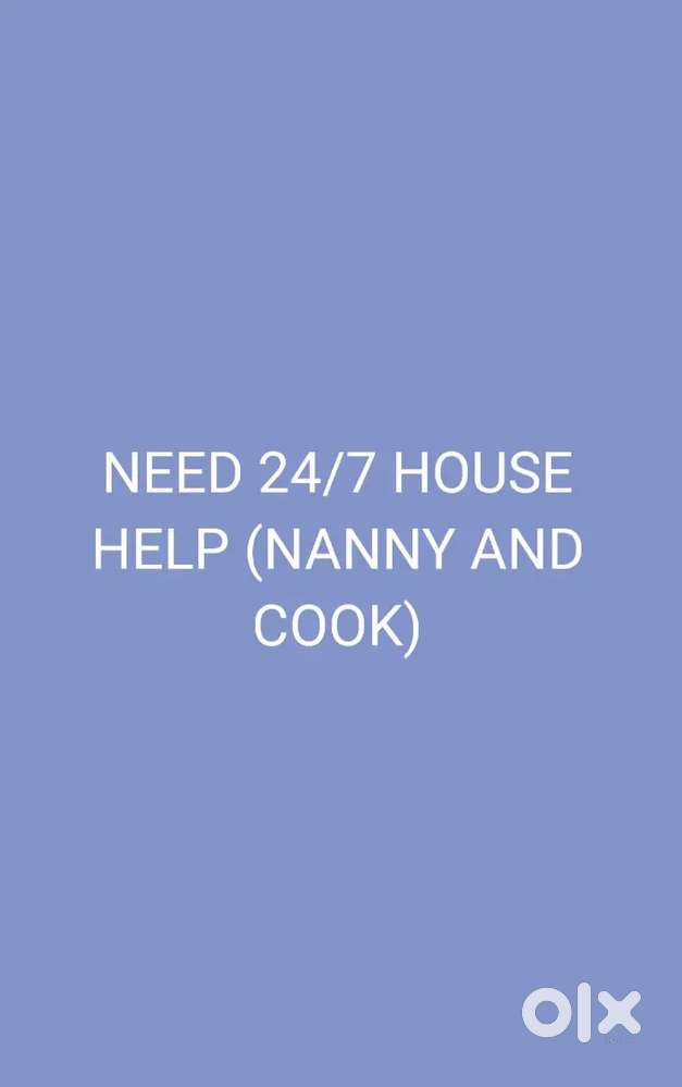 Need 24/7 House Help