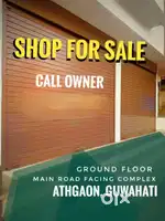 FOR Sale SHOP & OFFICE / GODOWN in ATHGAON GUWAHTI Cal Owner