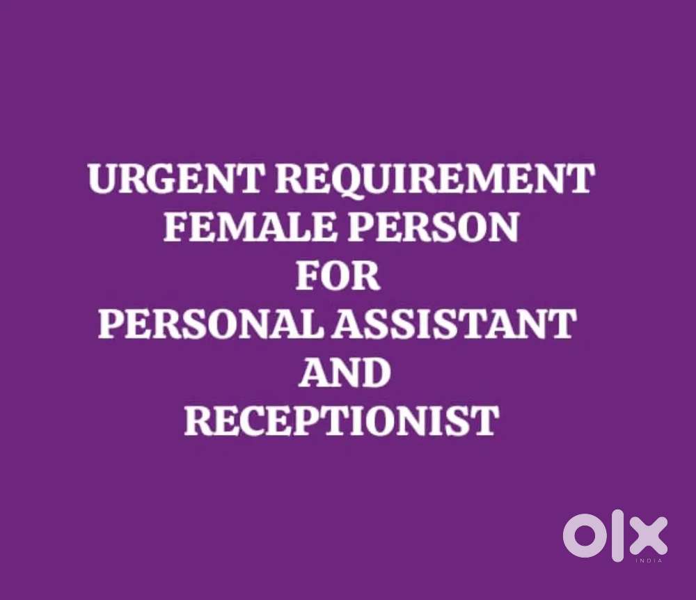 URGENT REQUIREMENT FEMALE PERSON FOR PERSONAL ASSISTANT/ RECEPTIONIST.