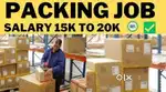 ( HR NEHA ) [ PACKING / HELPER / SCANNING JOB ]