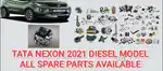 TATA NEXON 2021 DIESEL MODEL ALL SPARE PARTS AVAILABLE