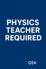 Physics teacher required for class 11th and 12th in school