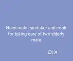 Need male caretaker and cook for taking care of two elderly male