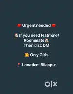 if you need a girl flatmate /roommate then contact me .