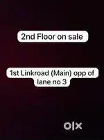 2nd floor on sale 1st Linkroad opp of lane no 3