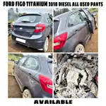 Ford figo Titanium diesel all used parts available