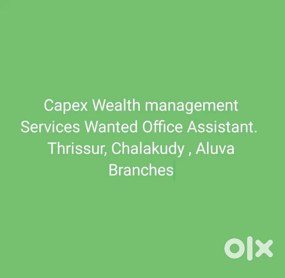 Capex Wealth management Services Wanted Office Assistant