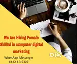We are hiring female with good computer or marketing skill