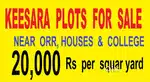 KEESARA MUNICIPALTY  RESIDENTIAL PLOTS FOR SALE NEAR  ORR & HOUSES