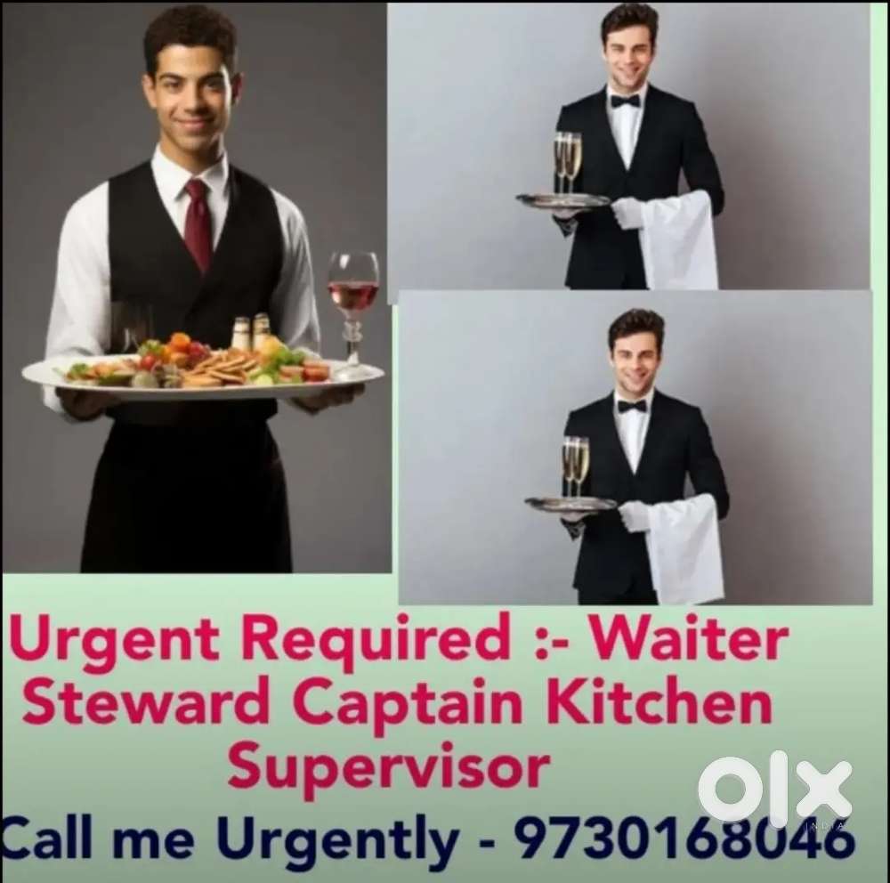 Requirement :- Waiter Steward  Kitchen Helper Housekeeping staff