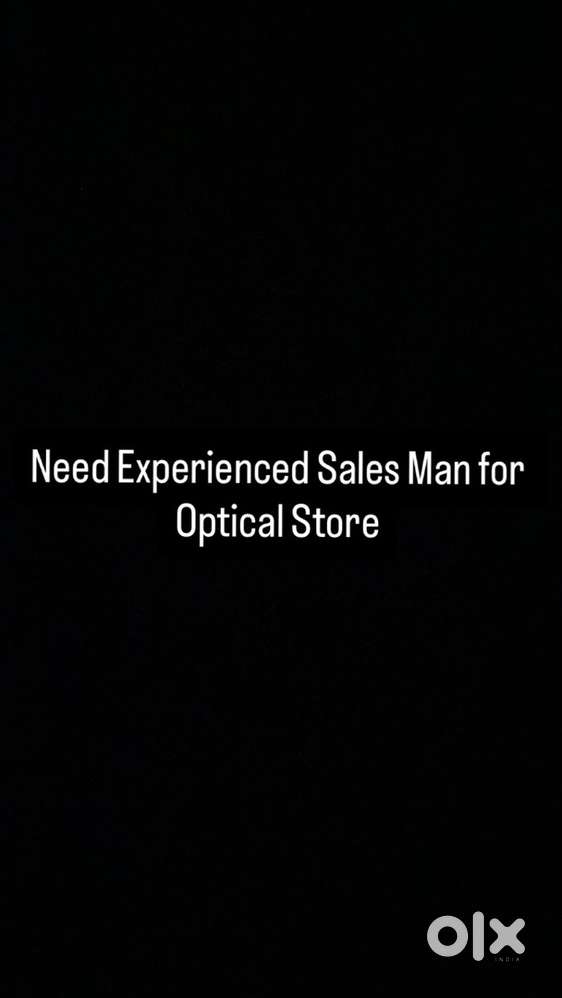Need A experienced Salesman for a optical store