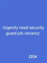 Urgently need security guard job vacancy