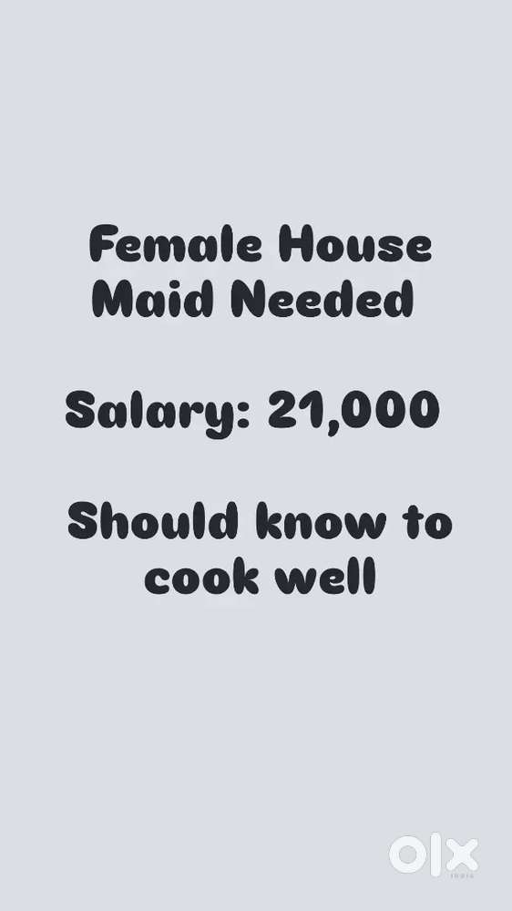 Female House Maid Needed