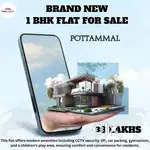 POTTAMMAL BRAND NEW 1 BHK FLAT FOR SALE: 95 LAKHS