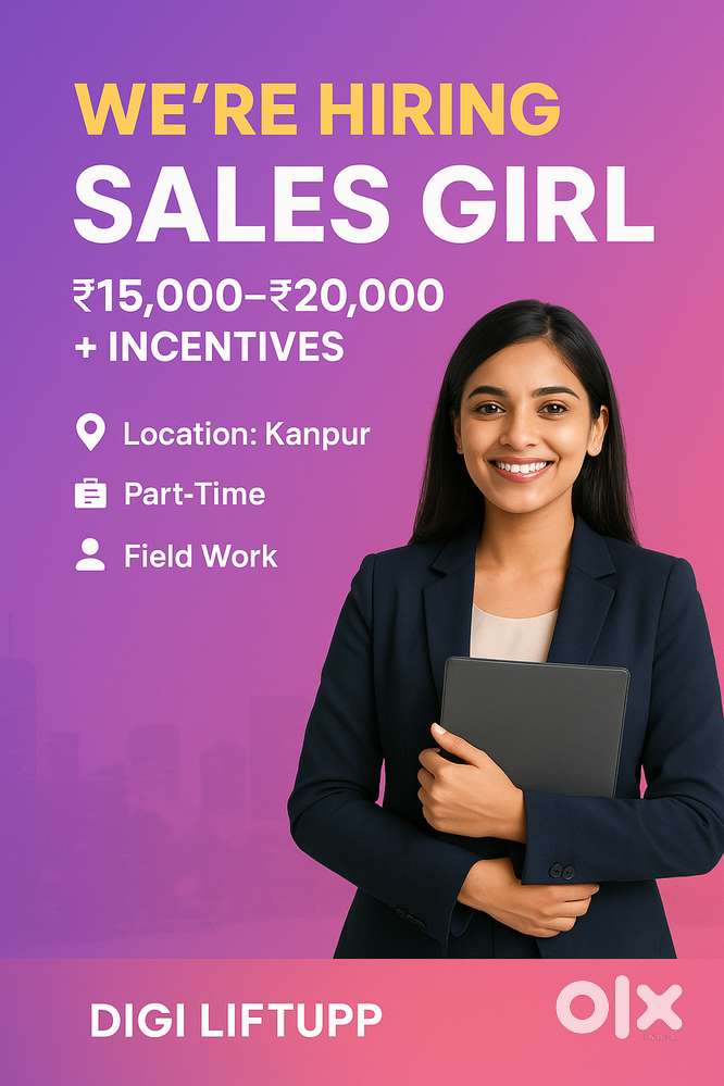 Part-Time Sales Girl Needed  ₹15,000–₹20,000 + Incentives Field Work