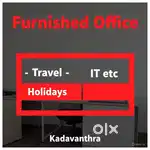 Furnished Office space , Kaloor - Kadavanthra Road Facing -65K