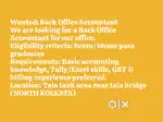 Wanted: Back Office Accountant , Job location tala North Kolkata