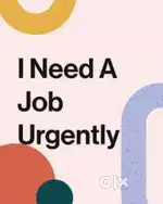 I need work