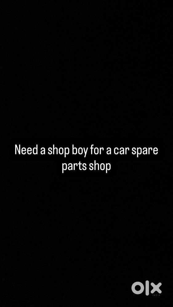 Need a shop boy for car spare parts shop