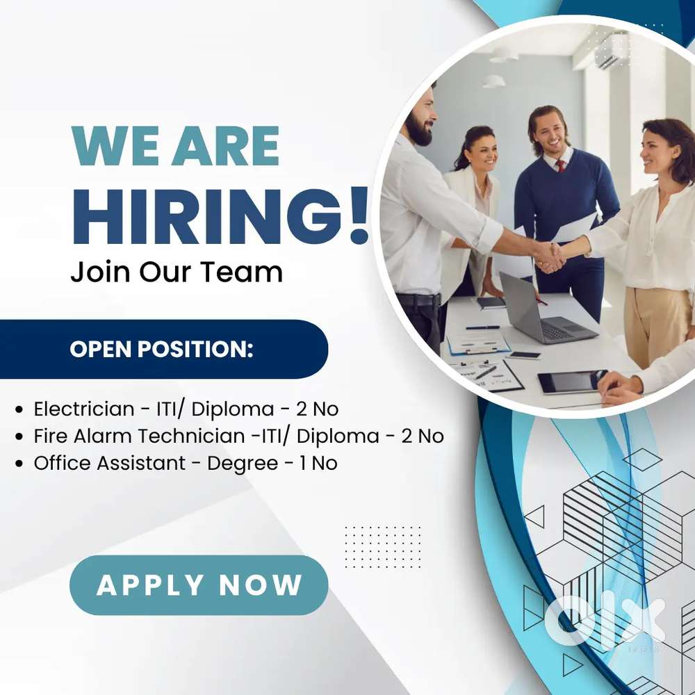 We are hiring Office Assistant , Electrician and Fire Alarm Technician