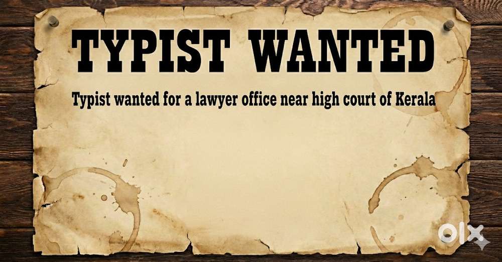Typist wanted for a lawyer office near high court of kerala