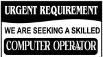 Wanted computer operator