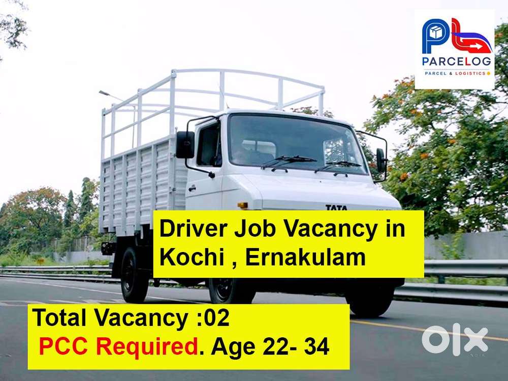 Driver Job Vacancy in Kochi Ernakulam  - wanted Truck Drivers