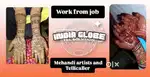 Mehandi lagawana ho ya part time work from home ke liye apply kare !