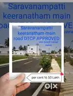SARAVANAMPATTI KEERANATHAM MAIN ROAD NEAR DTCP APPROVED SITE SALES