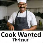 Cook Wanted Thrissur - For Reputed Company