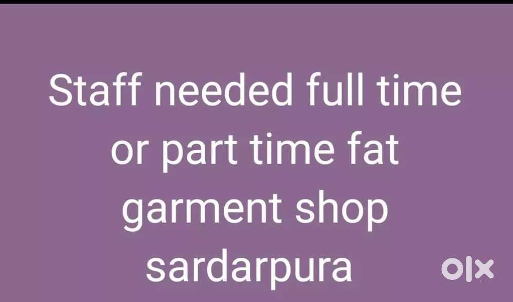 Full time ,part time ,boys and girls staff for garments shop