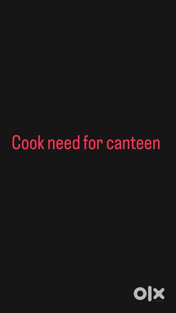 Cook need for canteen