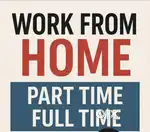 Part time , full time work from home