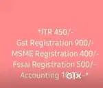 ITR 450/-, GST registration 900, Food license 500/